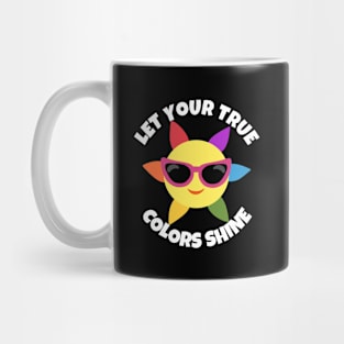 Let Your True Colors Shine Mug